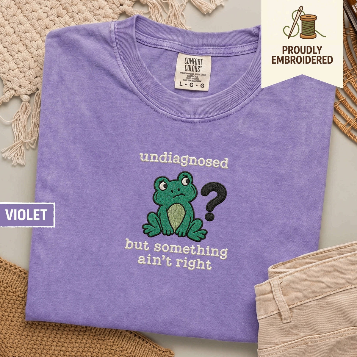 112 - undiagnosed but something ain’t right t-shirt