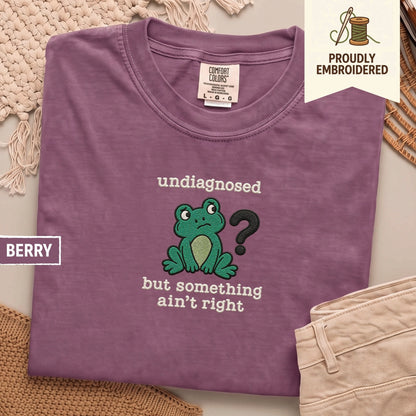 112 - undiagnosed but something ain’t right t-shirt