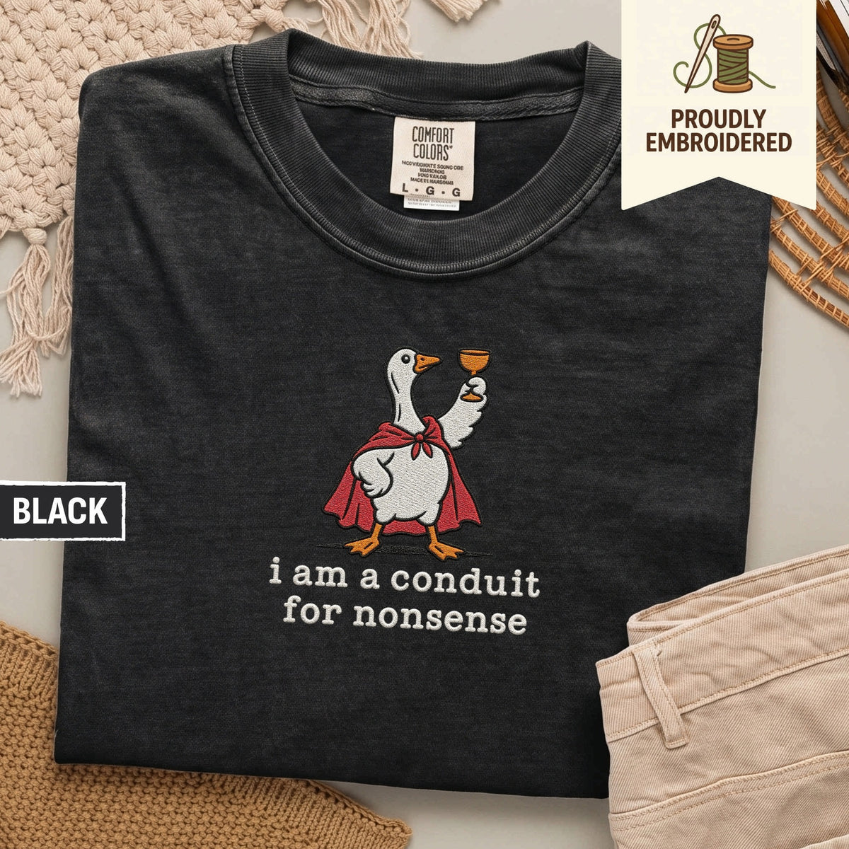 126 - i am a conduit for nonsense t-shirt