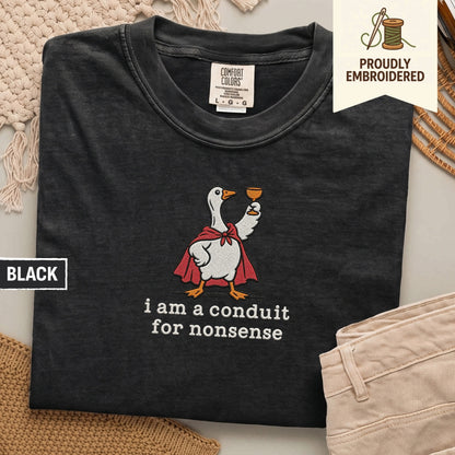 126 - i am a conduit for nonsense t-shirt