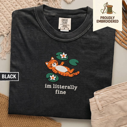 116 - im litterally fine t-shirt