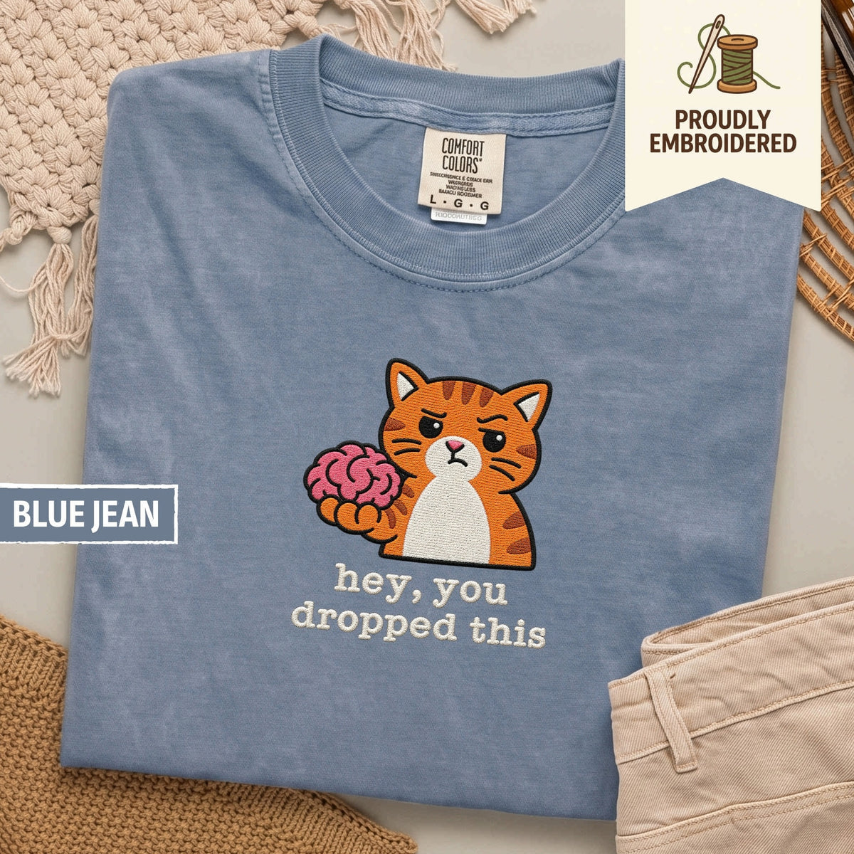 104 - hey, you dropped this t-shirt