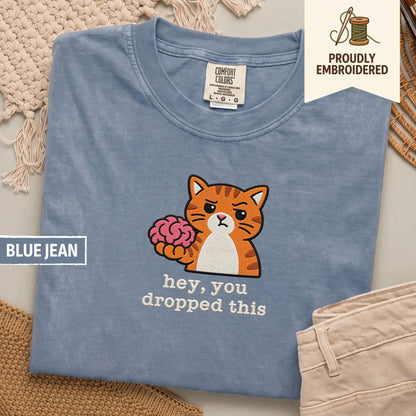 104 - hey, you dropped this t-shirt