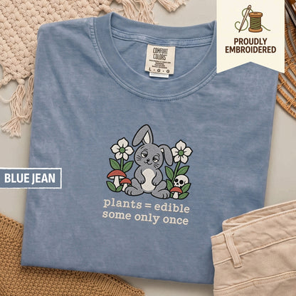 120 - plants = edible some only once t-shirt