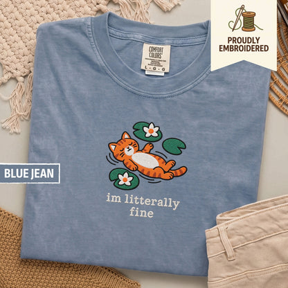 116 - im litterally fine t-shirt