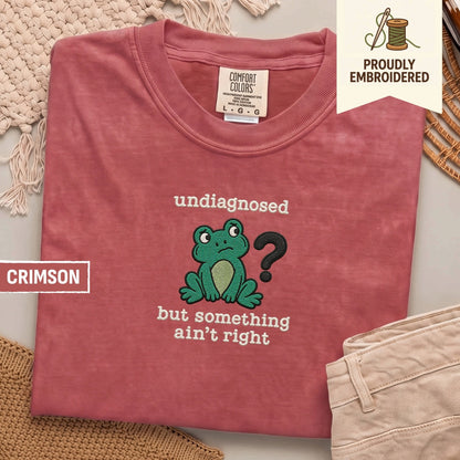 112 - undiagnosed but something ain’t right t-shirt