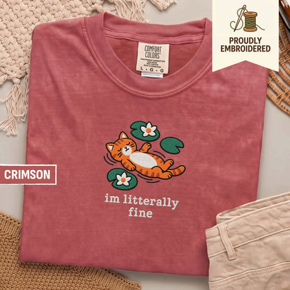 116 - im litterally fine t-shirt