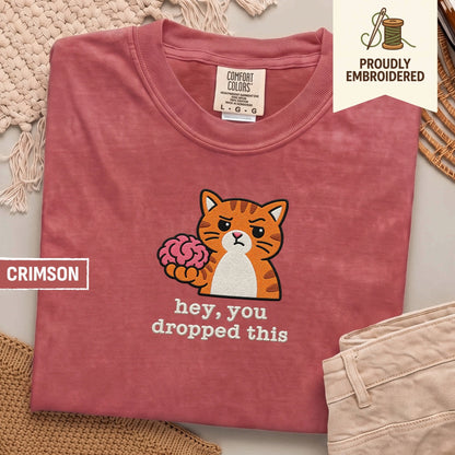 104 - hey, you dropped this t-shirt