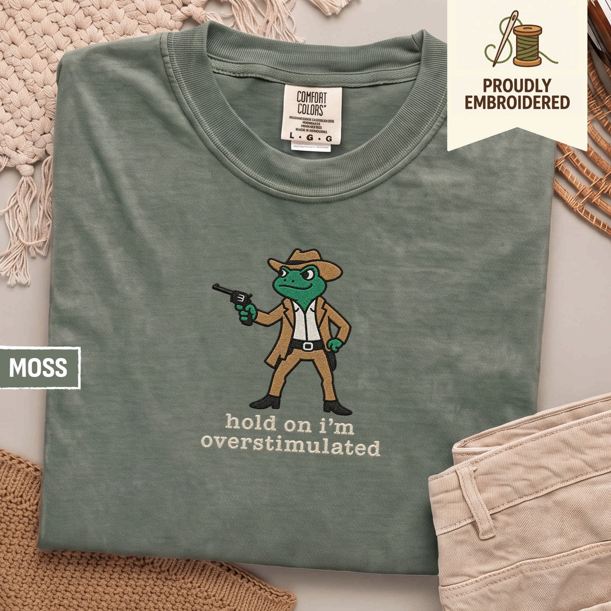 107 - hold on i’m overstimulated t-shirt