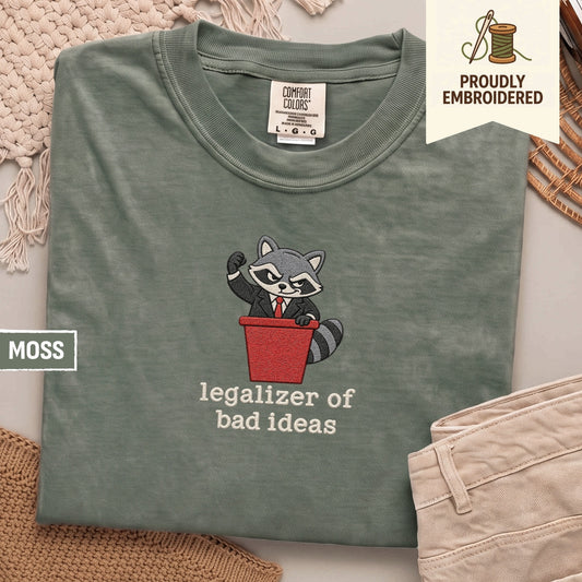 74 - legalizer of bad ideas t-shirt