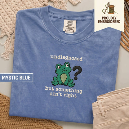 112 - undiagnosed but something ain’t right t-shirt