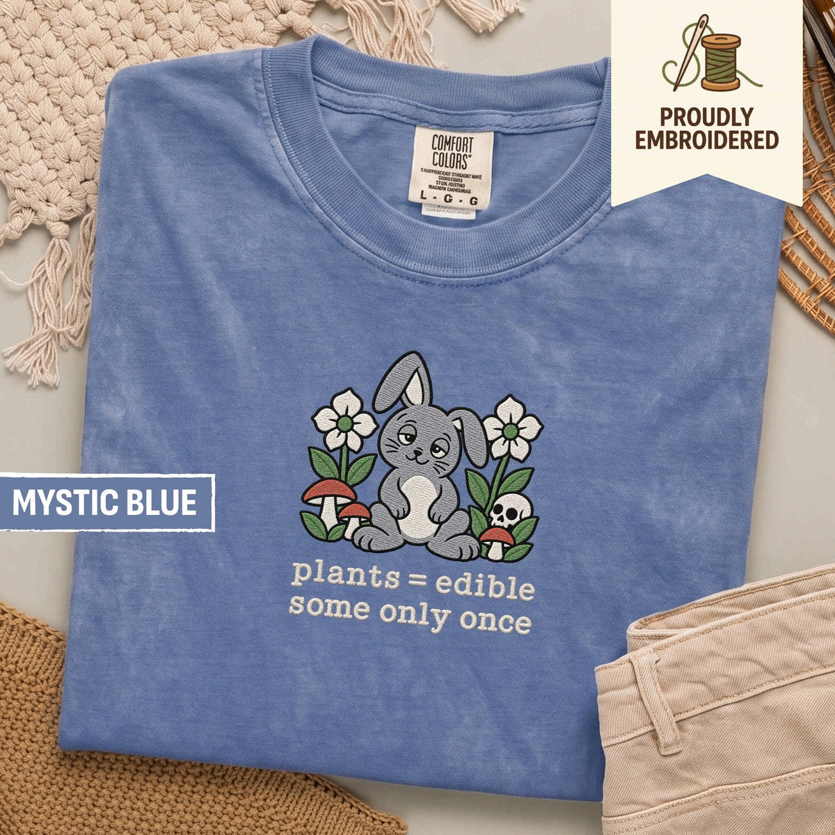 120 - plants = edible some only once t-shirt