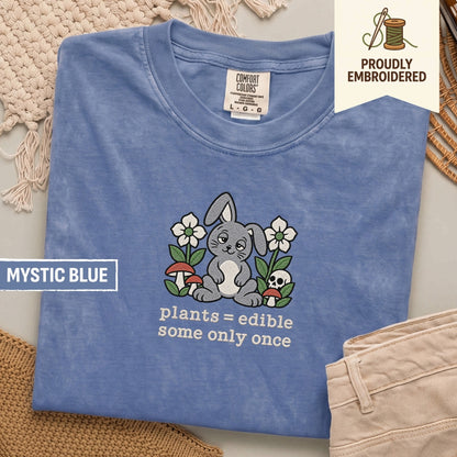 120 - plants = edible some only once t-shirt