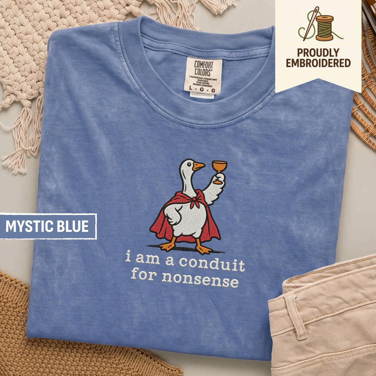 126 - i am a conduit for nonsense t-shirt