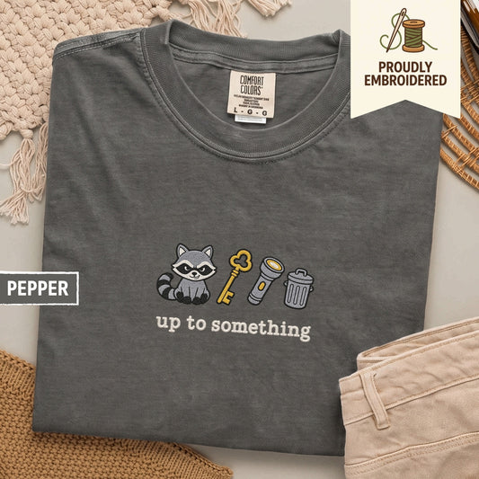 47 - up to something t-shirt