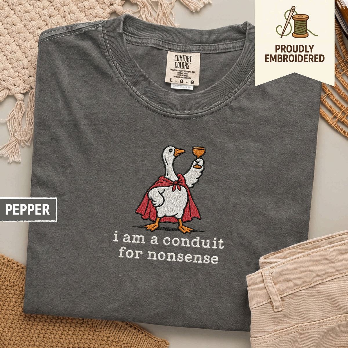 126 - i am a conduit for nonsense t-shirt