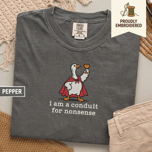 126 - i am a conduit for nonsense t-shirt