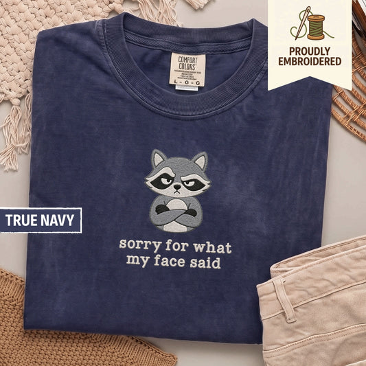 79 - sorry for what my face said t-shirt