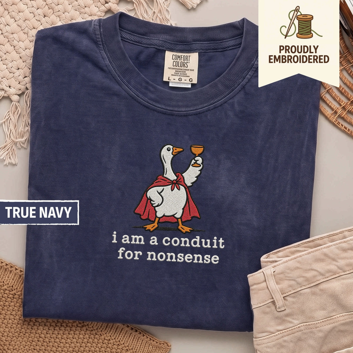 126 - i am a conduit for nonsense t-shirt