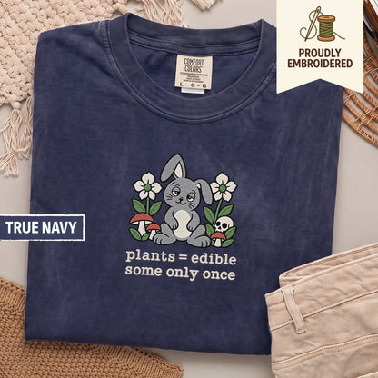 120 - plants = edible some only once t-shirt