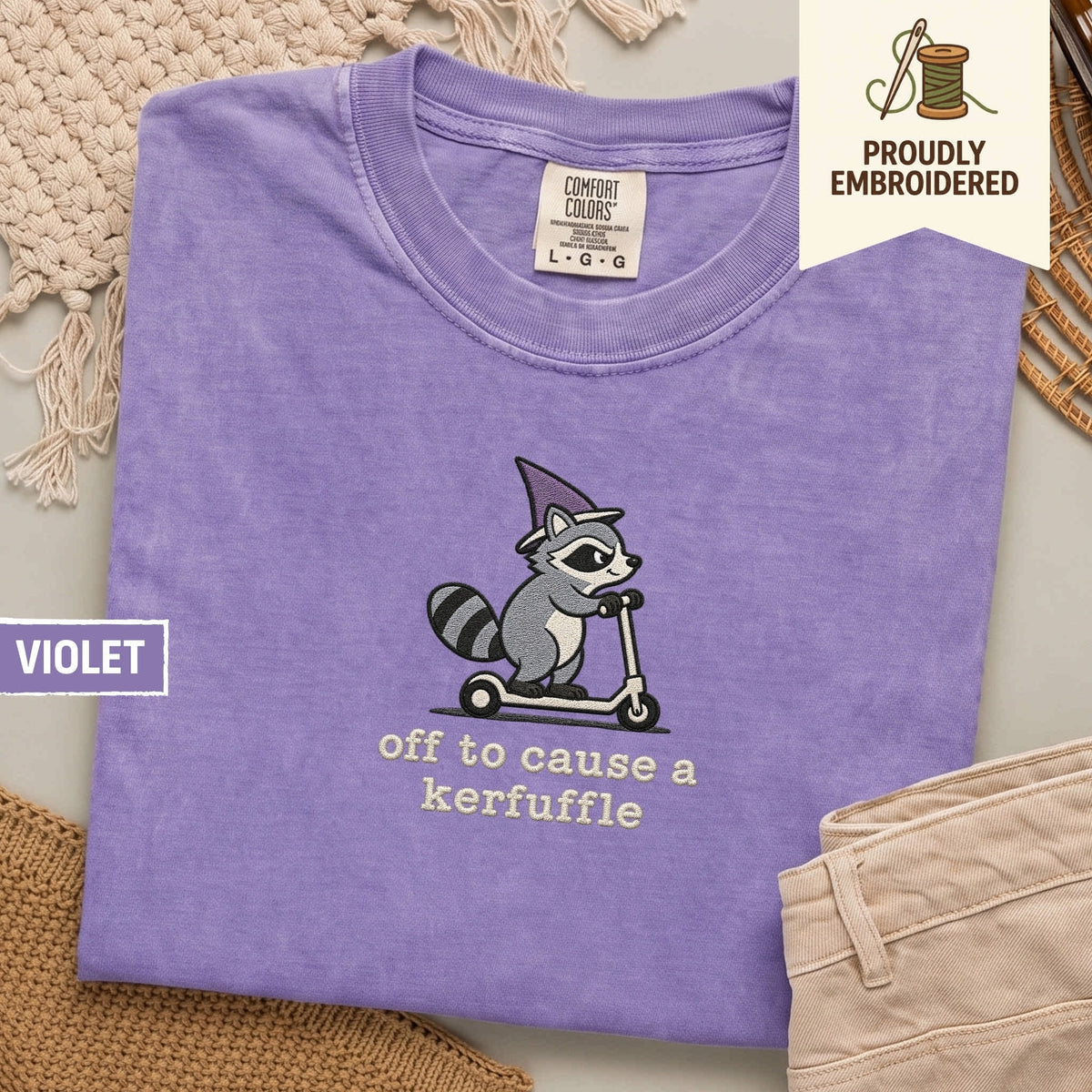 105 - off to cause a kerfuffle t-shirt