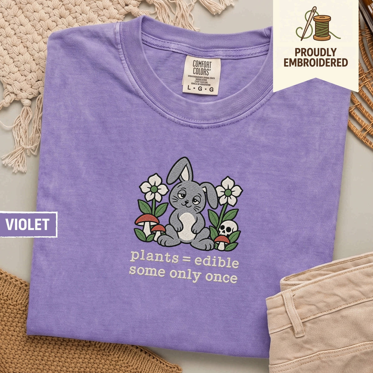 120 - plants = edible some only once t-shirt