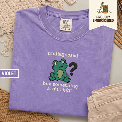 112 - undiagnosed but something ain’t right t-shirt