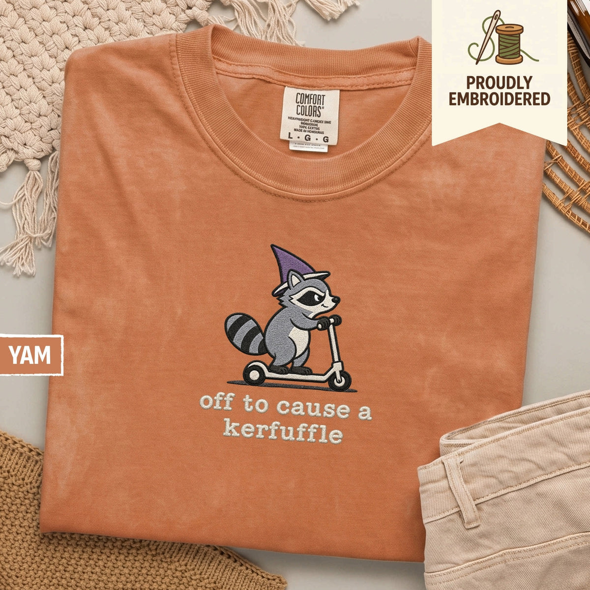 105 - off to cause a kerfuffle t-shirt